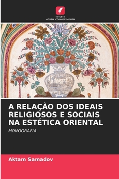 Paperback A Relação DOS Ideais Religiosos E Sociais Na Estética Oriental [Portuguese] Book