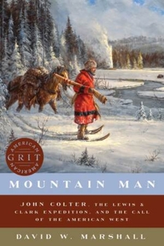 Paperback Mountain Man: John Colter, the Lewis & Clark Expedition, and the Call of the American West Book