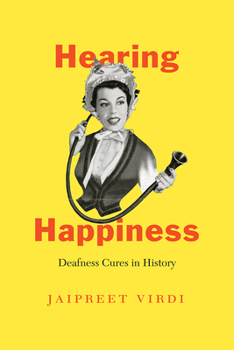 Hardcover Hearing Happiness: Deafness Cures in History Book