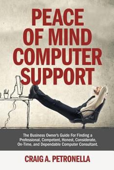 Paperback Peace of Mind Computer Support: Patented Managed IT Security Services, Cloud Computing, Cybersecurity Laws, Risk Management, Disaster Recovery Handboo Book
