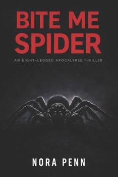 Paperback Bite Me Spider: An Eight-Legged Nightmare Book