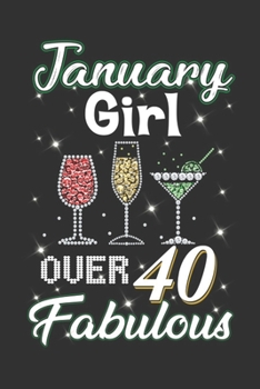 Paperback January Girl Over 40 Fabulous Notebook, 6x9 Inch, 100 Page, Blank Lined, College Ruled Journal Birthday Gift for women who born in January Book