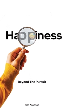 Paperback Happiness: Beyond The Pursuit Book