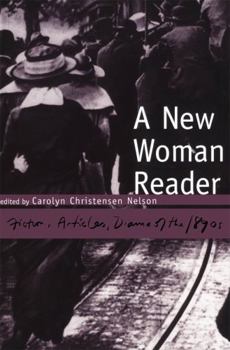 Paperback A New Woman Reader: Fiction, Articles and Drama of the 1890s Book