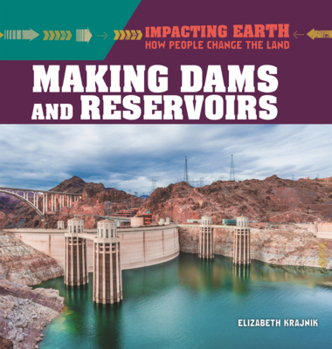Library Binding Making Dams and Reservoirs Book