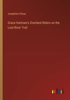 Paperback Grace Harlowe's Overland Riders on the Lost River Trail Book