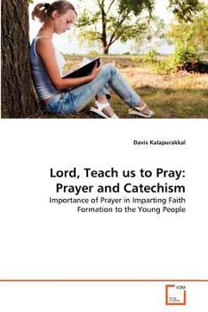 Paperback Lord, Teach us to Pray: Prayer and Catechism Book