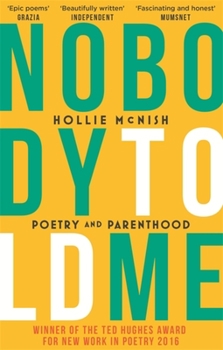 Paperback Nobody Told Me: Poetry and Parenthood Book