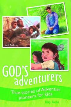 God's Adventurers: True Stories of Adventist Pioneers for Kids