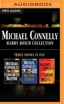 MP3 CD Michael Connelly - Harry Bosch Collection (Books 3,4 & 5): The Concrete Blonde, the Last Coyote, Trunk Music Book