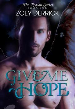 Give Me Hope - Book #2 of the Reason