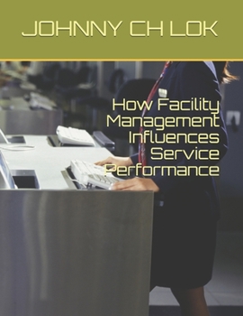 Paperback How Facility Management Influences Service Performance Book