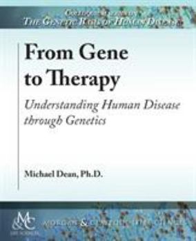 Paperback From Gene to Therapy: Understanding Human Disease through Genetics Book