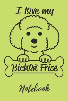 Paperback I love my bichon frise: 6x9 inch - lined - ruled paper - notebook - notes Book