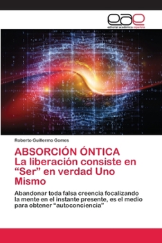 ABSORCI�N �NTICA La liberaci�n consiste en Ser en verdad Uno Mismo