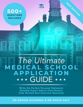 Paperback The Ultimate Medical School Application Guide: Detailed Expert Advice from Doctors, Hundreds of UCAT & BMAT Questions, Write the Perfect Personal Stat Book