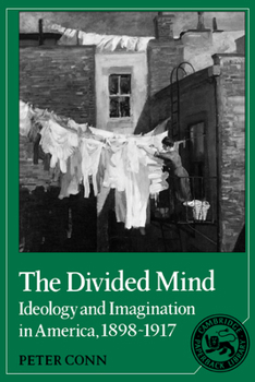 Paperback The Divided Mind: Ideology and Imagination in America, 1898-1917 Book