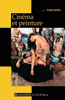 Paperback Cinéma et peinture - Passages, partages, présences: Passages, partages, présences [French] Book
