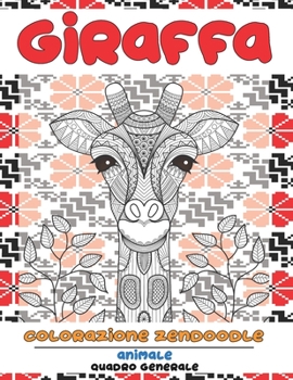 Paperback Colorazione Zendoodle - Quadro generale - Animale - Giraffa [Italian] Book