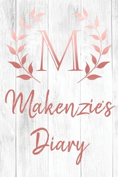 Makenzie's Diary: Personalized Diary for Makenzie / Journal / Notebook - M Monogram Initial & Name - Great Christmas or Birthday Gift
