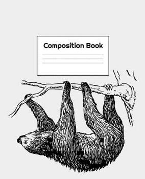Composition Book: Cute sloth themed wide ruled lined notebook