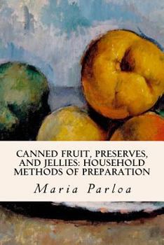 Paperback Canned Fruit, Preserves, and Jellies: Household Methods of Preparation Book