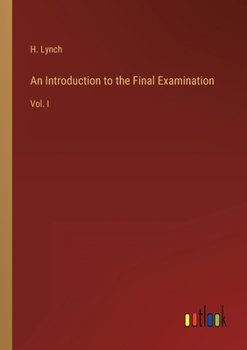 Paperback An Introduction to the Final Examination: Vol. I Book