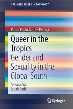 Paperback Queer in the Tropics: Gender and Sexuality in the Global South Book