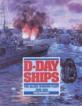 D-Day Ships: The Allied Invasion Fleet, June 1944 (Conway's Naval History After 1850)