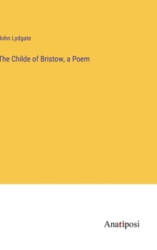 Hardcover The Childe of Bristow, a Poem Book