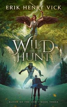 Wild Hunt - Book #3 of the Blood of the Isir