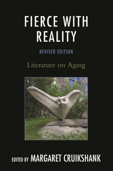 Paperback Fierce with Reality: Literature on Aging Book
