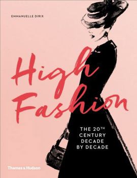 Hardcover High Fashion: The 20th Century Decade by Decade Book