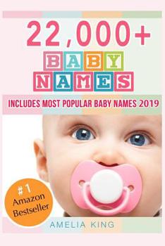 Paperback Baby Names: Baby Names List with 22,000+ Baby Names for Girls, Baby Names for Boys & Most Popular Baby Names 2017 Book