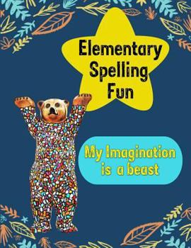 Paperback Elementary spelling fun: Spelling note book, spelling work book