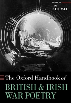 The Oxford Handbook of British and Irish War Poetry (Oxford Handbooks of Literature)