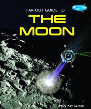Far-Out Guide to the Moon - Book  of the Far-Out Guide to the Solar System