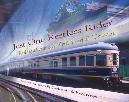 Hardcover Just One Restless Rider: Reflections on Trains and Travel Book