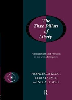 Paperback The Three Pillars of Liberty: Political Rights and Freedoms in the United Kingdom Book