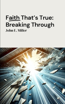Faith That’s True: Breaking Through
