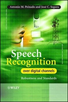 Hardcover Speech Recognition Over Digital Channels: Robustness and Standards Book