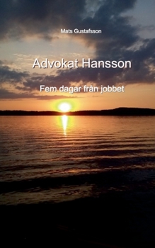 Paperback Advokat Hansson: Fem dagar från jobbet [Swedish] Book