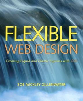 Paperback Flexible Web Design: Creating Liquid and Elastic Layouts with CSS Book