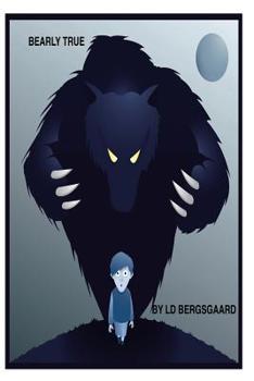 Paperback Bearly True: A delightful short story of a boy's battle with a bear. Book