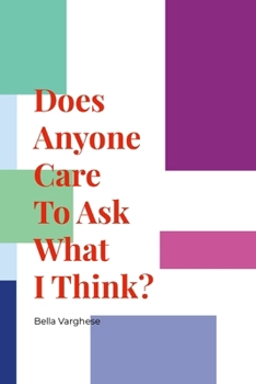Paperback Does Anyone Care To Ask What I Think? Book