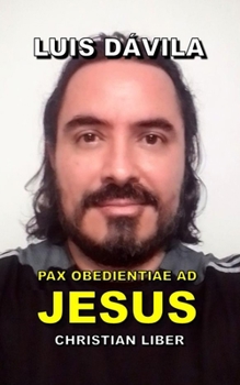 PAX OBEDIENTIAE AD JESUS (Multilingual Christian Books)