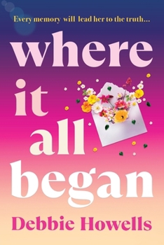 Where It All Began: An emotional BRAND NEW novel on love and heartbreak from Debbie Howells for 2026