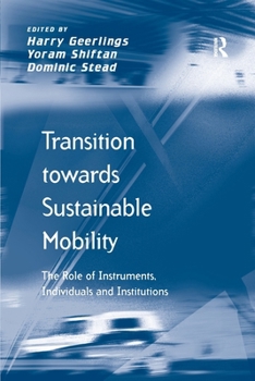 Paperback Transition towards Sustainable Mobility: The Role of Instruments, Individuals and Institutions Book