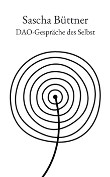 Paperback Dao-Gespräche des Selbst: Wie lebt man indigenial in der Akkumulationswirtschaft? [German] Book