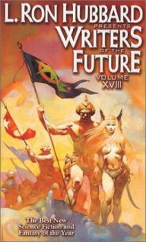 L. Ron Hubbard Presents Writers of the Future 18 - Book #18 of the Writers of the Future
